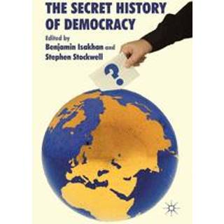 The Secret History of Democracy