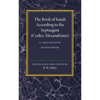 The Book of Isaiah According to the Septuagint: Volume 2, Text and Notes