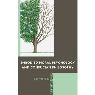 Embodied Moral Psychology and Confucian Philosophy