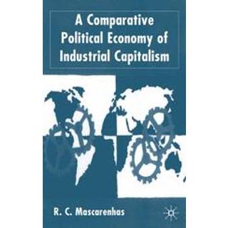 A Comparative Political Economy of Industrial Capitalism