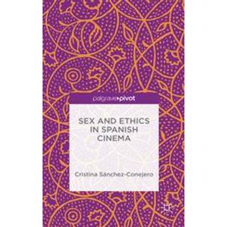 Sex and Ethics in Spanish Cinema