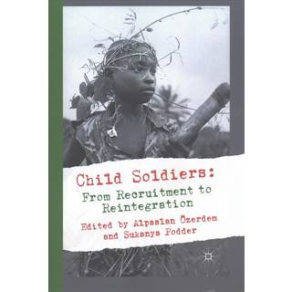 Child Soldiers: From Recruitment to Reintegration