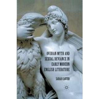 Ovidian Myth and Sexual Deviance in Early Modern English Literature