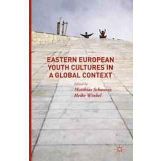 Eastern European Youth Cultures in a Global Context