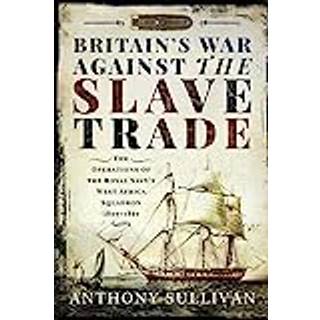 Britain's War Against the Slave Trade