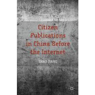 Citizen Publications in China Before the Internet