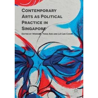 Contemporary Arts as Political Practice in Singapore