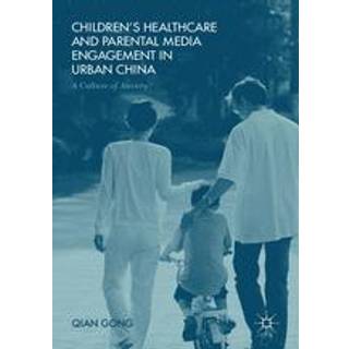 Children’s Healthcare and Parental Media Engagement in Urban China