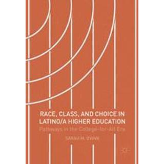 Race, Class, and Choice in Latino/a Higher Education