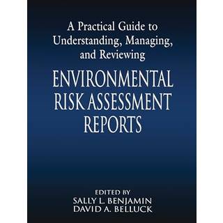 A Practical Guide to Understanding, Managing, and Reviewing Environmental Risk Assessment Reports