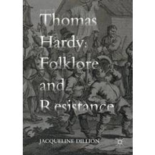 Thomas Hardy: Folklore and Resistance