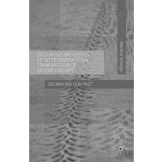 Discursive Processes of Intergenerational Transmission of Recent History