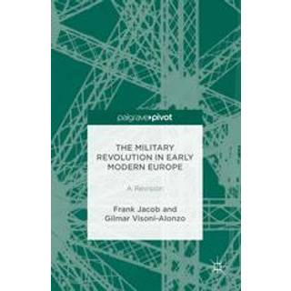 The Military Revolution in Early Modern Europe