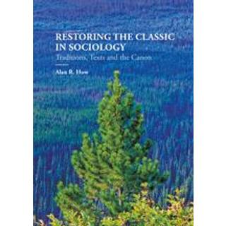 Restoring the Classic in Sociology