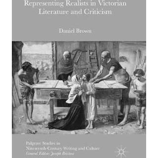 Representing Realists in Victorian Literature and Criticism