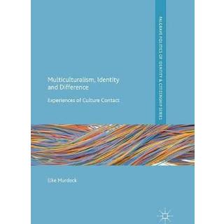 Multiculturalism, Identity and Difference