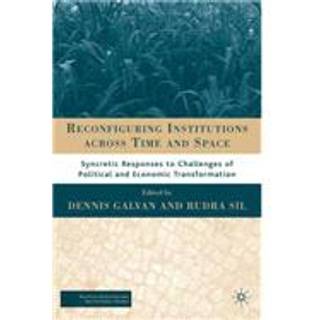Reconfiguring Institutions Across Time and Space