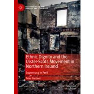 Ethnic Dignity and the Ulster-Scots Movement in Northern Ireland