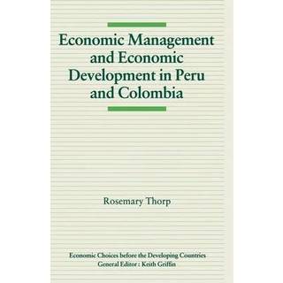 Economic Management and Economic Development in Peru and Colombia