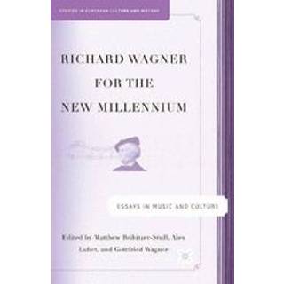 Richard Wagner for the New Millennium
