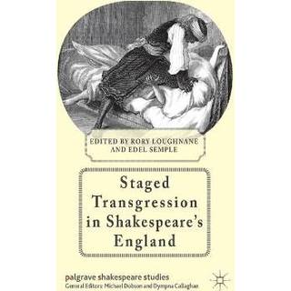 Staged Transgression in Shakespeare's England