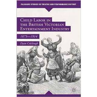 Child Labor in the British Victorian Entertainment Industry