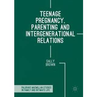 Teenage Pregnancy, Parenting and Intergenerational Relations
