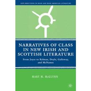 Narratives of Class in New Irish and Scottish Literature