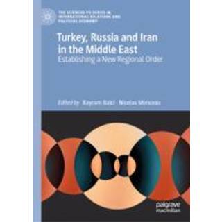 Turkey, Russia and Iran in the Middle East