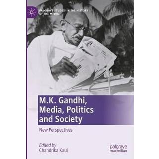M.K. Gandhi, Media, Politics and Society
