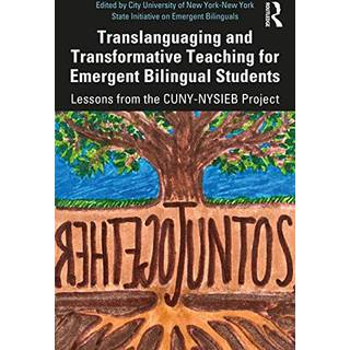 Translanguaging and Transformative Teaching for Emergent Bilingual Students