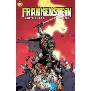 Creature Commandos Present: Frankenstein, Agent of S.H.A.D.E. Book One