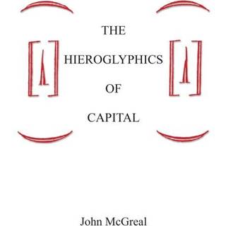The Hieroglyphics Of Capital