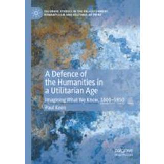 A Defence of the Humanities in a Utilitarian Age