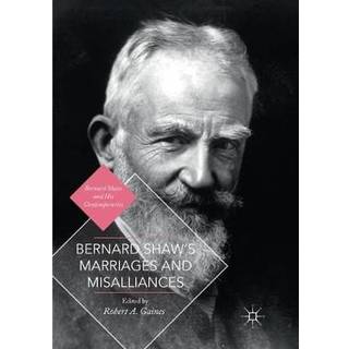 Bernard Shaw's Marriages and Misalliances
