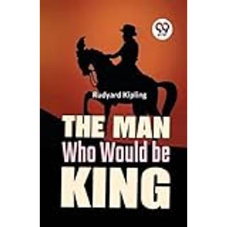 The Man Who Would be King