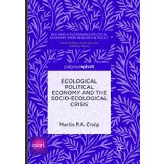 Ecological Political Economy and the Socio-Ecological Crisis