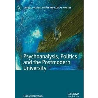 Psychoanalysis, Politics and the Postmodern University