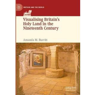 Visualising Britain’s Holy Land in the Nineteenth Century