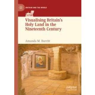 Visualising Britain’s Holy Land in the Nineteenth Century