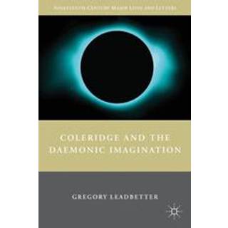 Coleridge and the Daemonic Imagination