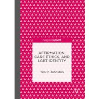Affirmation, Care Ethics, and LGBT Identity