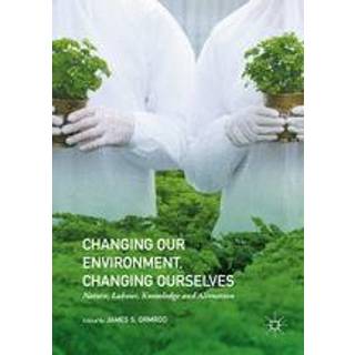 Changing our Environment, Changing Ourselves