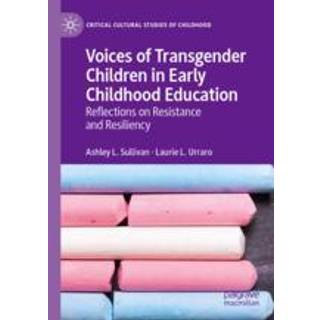 Voices of Transgender Children in Early Childhood Education