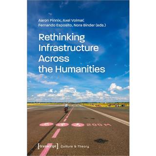 Rethinking Infrastructure Across the Humanities