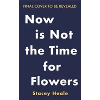 Now is Not the Time for Flowers