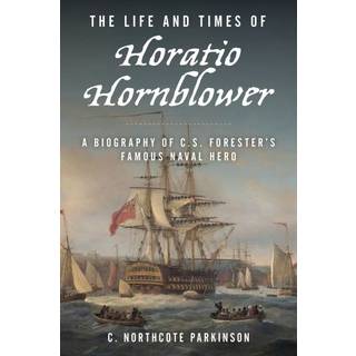 The Life and Times of Horatio Hornblower