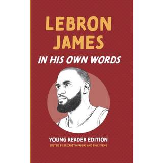 LeBron James: In His Own Words