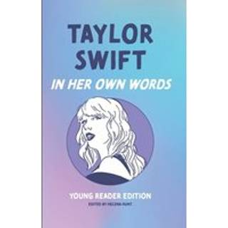 Taylor Swift: In Her Own Words