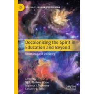 Decolonizing the Spirit in Education and Beyond